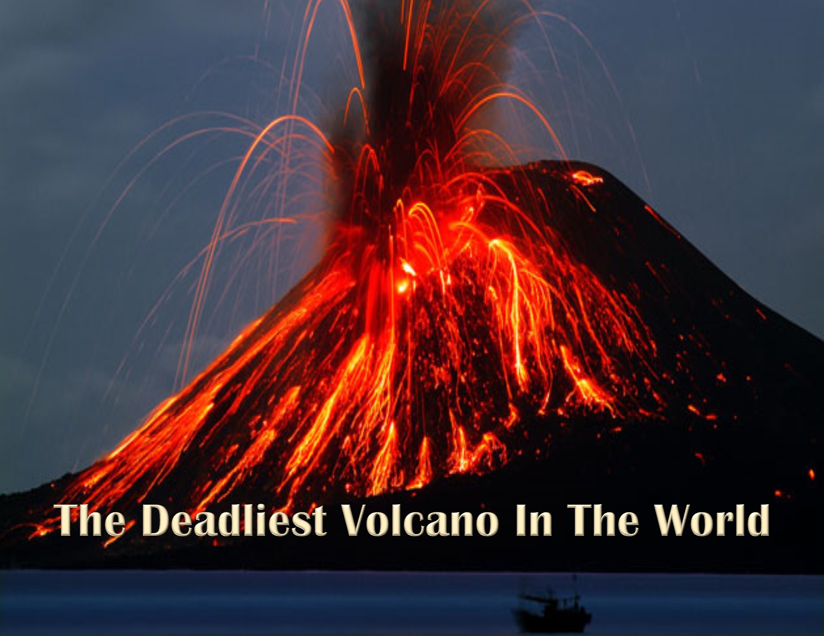 The Deadliest Volcano In The World – Tracy Cooper-Posey