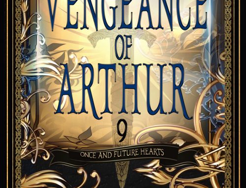 First Chapter of VENGEANCE OF ARTHUR — and more new covers!!